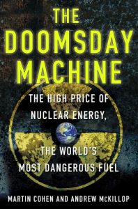 Baixar The Doomsday Machine: The High Price of Nuclear Energy, the World’s Most Dangerous Fuel pdf, epub, eBook