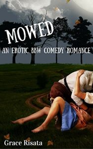 Baixar Mowed: An Erotic BBW (Big Beautiful Woman) Comedy Romance (English Edition) pdf, epub, eBook
