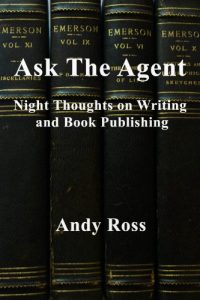 Baixar Ask the Agent: Night Thoughts on Writing and Book Pubishing (English Edition) pdf, epub, eBook