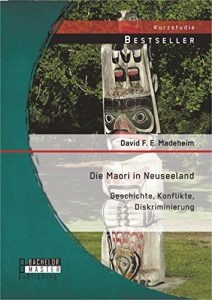 Baixar Die Maori in Neuseeland: Geschichte, Konflikte, Diskriminierung pdf, epub, eBook