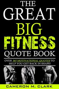 Baixar The Great Big Fitness Quote Book: Over 365 Motivational Quotes To Help You Get Back In Shape! (The Great Big Quote Books Series Book 1) (English Edition) pdf, epub, eBook