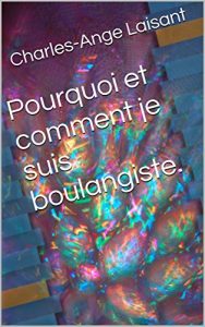 Baixar Pourquoi et comment je suis boulangiste. (French Edition) pdf, epub, eBook