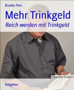 Baixar Mehr Trinkgeld: Reich werden mit Trinkgeld (German Edition) pdf, epub, eBook