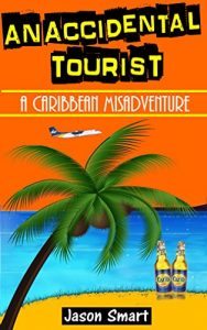 Baixar An Accidental Tourist: A Caribbean Misadventure: Ten Countries, No Cruise Ships Allowed (English Edition) pdf, epub, eBook
