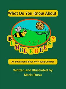 Baixar What Do You Know About Bumblebees?: An Educational Book For Young Children (English Edition) pdf, epub, eBook