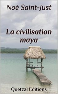 Baixar La civilisation maya (French Edition) pdf, epub, eBook