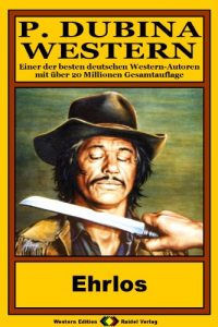 Baixar P. Dubina Western, Bd. 08: Ehrlos (Western-Reihe) (German Edition) pdf, epub, eBook