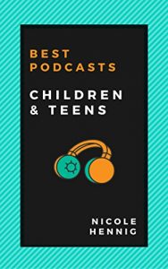 Baixar Best Podcasts: Children and Teens (Best Podcasts for Diverse Audiences) (English Edition) pdf, epub, eBook
