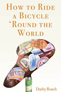 Baixar How To Ride A Bicycle ‘Round The World (English Edition) pdf, epub, eBook