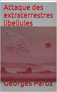 Baixar Attaque des extraterrestres libellules (Contacts quantiques t. 4) (French Edition) pdf, epub, eBook