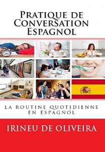 Baixar Pratique de Conversation Espagnol  : La routine quotidienne en espagnol (Spanish Edition) pdf, epub, eBook