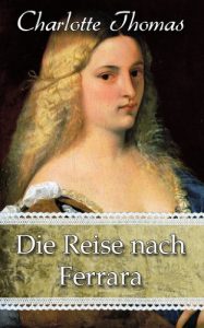 Baixar Die Reise nach Ferrara: Kurzroman (German Edition) pdf, epub, eBook
