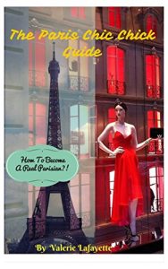 Baixar The Paris Chic Chick Guide: How To Become A Real Parisian? (English Edition) pdf, epub, eBook