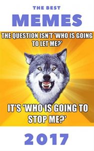 Baixar The Best Memes 2017: Funny Memes 2017 (Cat Memes, Funny Memes, Memes XL, Best Memes, Memes Free,Memes Books,Funny Memes, Funny Jokes, Funny Books, Comedy,Hilarious,Enj) (English Edition) pdf, epub, eBook