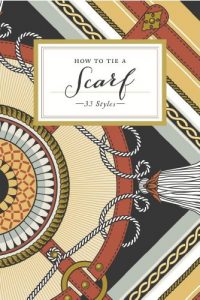 Baixar How to Tie a Scarf: 33 Styles pdf, epub, eBook