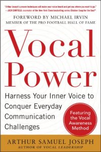 Baixar Vocal Power: Harness Your Inner Voice to Conquer Everyday Communication Challenges, with a foreword by Michael Irvin pdf, epub, eBook