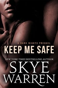Baixar Keep Me Safe: A Dark Erotic Romance Novella (Dark Nights prequel) (English Edition) pdf, epub, eBook