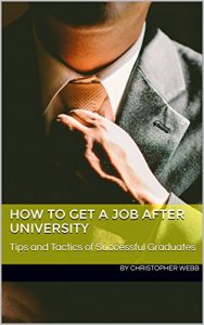 Baixar How To Get A Job After University: Tips and Tactics of Successful Graduates (English Edition) pdf, epub, eBook
