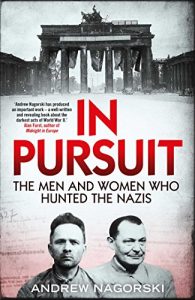 Baixar In Pursuit: The Men and Women Who Hunted the Nazis (English Edition) pdf, epub, eBook