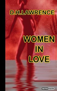 Baixar WOMEN IN LOVE – D.H.LAWRENCE (WITH NOTES)(BIOGRAPHY)(ILLUSTRATED) (English Edition) pdf, epub, eBook