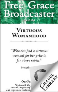 Baixar Free Grace Broadcaster – Issue 196 – Virtuous Womanhood (English Edition) pdf, epub, eBook