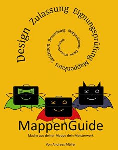 Baixar MappenGuide – Design studieren und der Weg zur individuellen Mappe: Mache aus deiner Mappe dein Meisterwerk (German Edition) pdf, epub, eBook