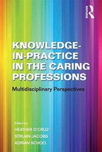 Baixar Knowledge-in-Practice in the Caring Professions: Multidisciplinary Perspectives pdf, epub, eBook