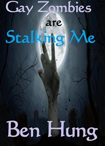 Baixar Gay Zombies are Stalking Me (English Edition) pdf, epub, eBook
