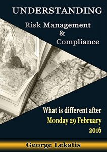 Baixar Understanding Risk Management and Compliance, What Is Different After Monday, February 29, 2016 (English Edition) pdf, epub, eBook