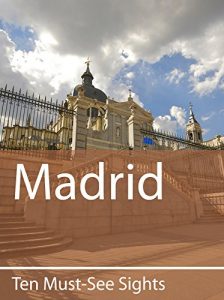Baixar Ten Must-See Sights: Madrid (English Edition) pdf, epub, eBook