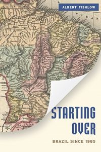 Baixar Starting Over: Brazil Since 1985 (A Brookings Latin America Initiative) pdf, epub, eBook