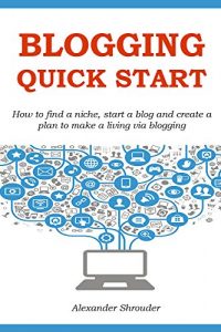 Baixar BLOGGING  QUICK START: How to find a niche, start a blog and create a plan to make a living via blogging (English Edition) pdf, epub, eBook