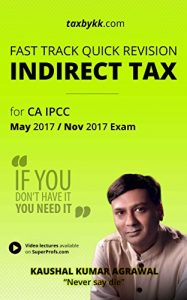 Baixar Fast Track Quick Revision Indirect Tax for CA IPCC (May 2017 / Nov 2017 attempt) (English Edition) pdf, epub, eBook