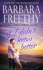 Baixar If I Didn’t Know Better (Callaway Cousins Book 1) (English Edition) pdf, epub, eBook