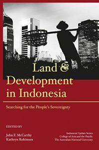 Baixar Land and Development in Indonesia: Searching for the People’s Sovereignty (Books / Monographs) (English Edition) pdf, epub, eBook