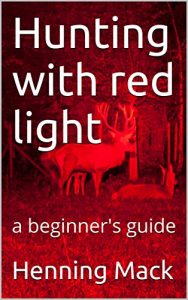 Baixar Hunting with red light: a beginner’s guide (English Edition) pdf, epub, eBook