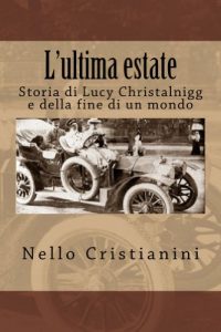 Baixar L’ultima estate: Storia di Lucy Christalnigg e della fine di un mondo (Italian Edition) pdf, epub, eBook