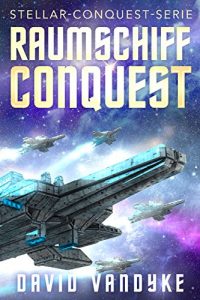 Baixar Raumschiff Conquest (Stellar-Conquest-Serie 1) (German Edition) pdf, epub, eBook