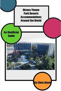 Baixar Disney Theme Park Resorts Accommodations Around the World: An Unofficial Guide (English Edition) pdf, epub, eBook