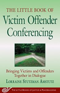 Baixar Little Book of Victim Offender Conferencing: Bringing Victims And Offenders Together In Dialogue (Justice and Peacebuilding) pdf, epub, eBook