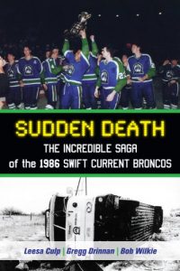 Baixar Sudden Death: The Incredible Saga of the 1986 Swift Current Broncos pdf, epub, eBook