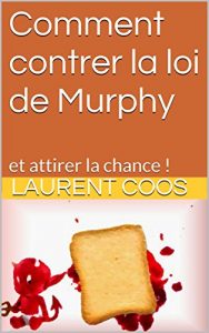 Baixar Comment contrer la loi de Murphy: et attirer la chance ! (French Edition) pdf, epub, eBook