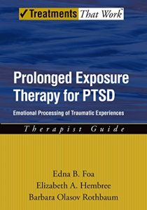 Baixar Prolonged Exposure Therapy for PTSD: Emotional Processing of Traumatic Experiences: Therapist Guide (Treatments That Work) pdf, epub, eBook