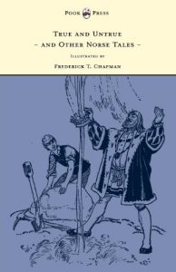 Baixar True and Untrue and Other Norse Tales – Illustrated by Frederick T. Chapman pdf, epub, eBook