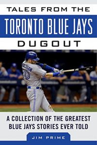 Baixar Tales from the Toronto Blue Jays Dugout: A Collection of the Greatest Blue Jays Stories Ever Told (Tales from the Team) pdf, epub, eBook
