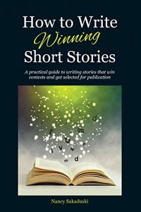 Baixar How to Write Winning Short Stories: A practical guide to writing stories that win contests and get selected for publication (English Edition) pdf, epub, eBook