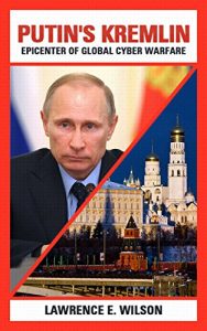 Baixar Putin’s Kremlin: Epicenter of Global Cyber Warfare (English Edition) pdf, epub, eBook