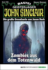 Baixar John Sinclair – Folge 1980: Zombies aus dem Totenwald (German Edition) pdf, epub, eBook