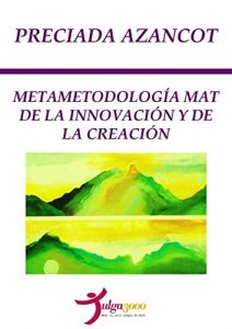 Baixar METAMETODOLOGIA MAT DE LA INNOVACION Y DE LA CREACION (Spanish Edition) pdf, epub, eBook