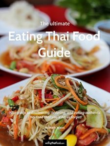 Baixar The Ultimate Eating Thai Food Guide (2017 Edition): Your guide to discovering, ordering, and eating authentic Thai food that you’ll never forget! (English Edition) pdf, epub, eBook